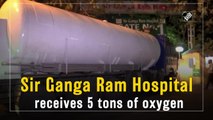 Sir Ganga Ram Hospital receives 5 tons of oxygen