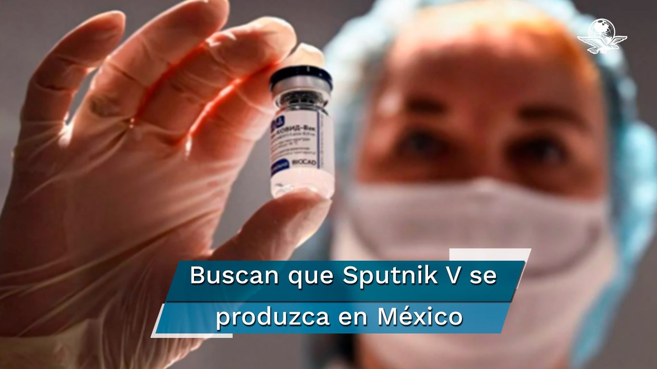 México busca fabricar la vacuna Covid de los rusos