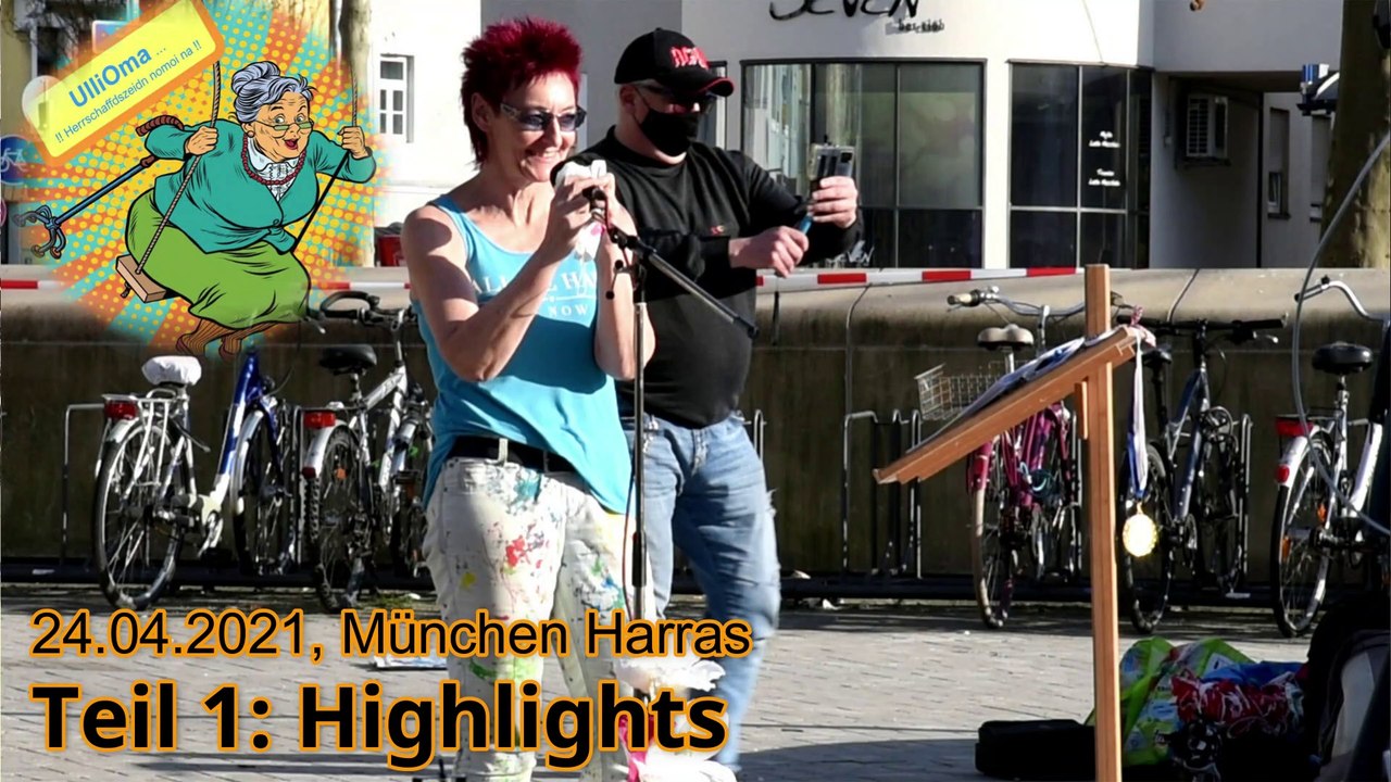 Teil 1: 24.04.2021, München, Harras: UlliOma & Friends:  Highlights aus Reden und offenem Mikrophon