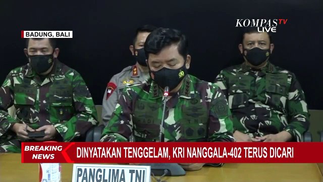 BREAKING NEWS - Panglima TNI Umumkan Seluruh Awak KRI Nanggala 402 Telah Gugur