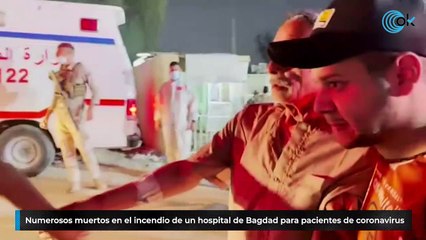 Numerosos muertos en el incendio de un hospital de Bagdad para pacientes de coronavirus