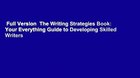 Full Version  The Writing Strategies Book: Your Everything Guide to Developing Skilled Writers