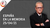 España en la memoria | 25/04/21 | Programa Completo