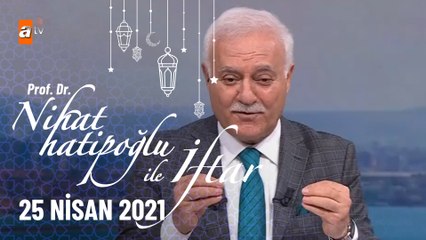 Nihat Hatipoğlu ile İftar 25 Nisan 2021