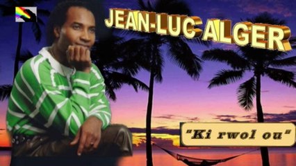 ✰JEAN-LUC ALGER,(Martinique). "Ki rwol ou", paroles: Jean-Luc Alger✰