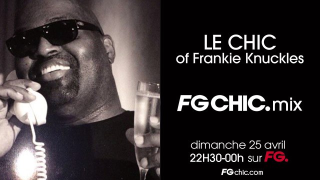 LE CHIC OF FRANKIE KNUCKLES | FG CHIC | LIVE DJ MIX | RADIO FG