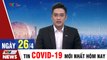 Bản tin sáng 26/4 - Tin COVID 19 mới nhất ngày hôm nay  VTVCab Tin Tức