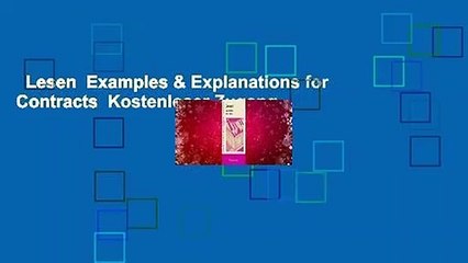 Lesen  Examples & Explanations for Contracts  Kostenloser Zugang