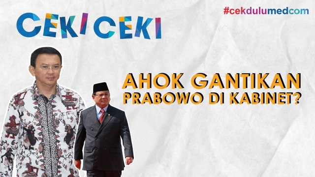 [Ceki-ceki] Ahok Bakal Gantikan Prabowo di Kabinet Kerja? Cek Faktanya