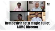 Remdesivir not a magic bullet: AIIMS Director