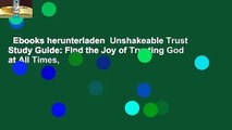 Ebooks herunterladen  Unshakeable Trust Study Guide: Find the Joy of Trusting God at All Times,