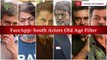 FaceApp Old Age Filter: South Actor Version | How Popular South Actors Might Look At Their Old Age |