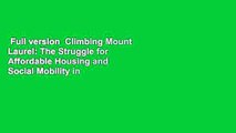 Full version  Climbing Mount Laurel: The Struggle for Affordable Housing and Social Mobility in