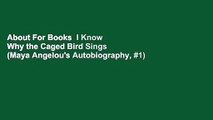 About For Books  I Know Why the Caged Bird Sings (Maya Angelou's Autobiography, #1)  Review