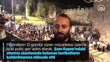 Filistinlilerin 12 gündür süren mücadelesi üzerine İsrail polisi geri adım atarak, Şam Kapısı’ndaki oturma alanlarında bulunan barikatların kaldırılmasına müsade etti