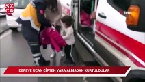 Anne ve küçük kızı dereye uçan cipten yara almadan kurtuldu