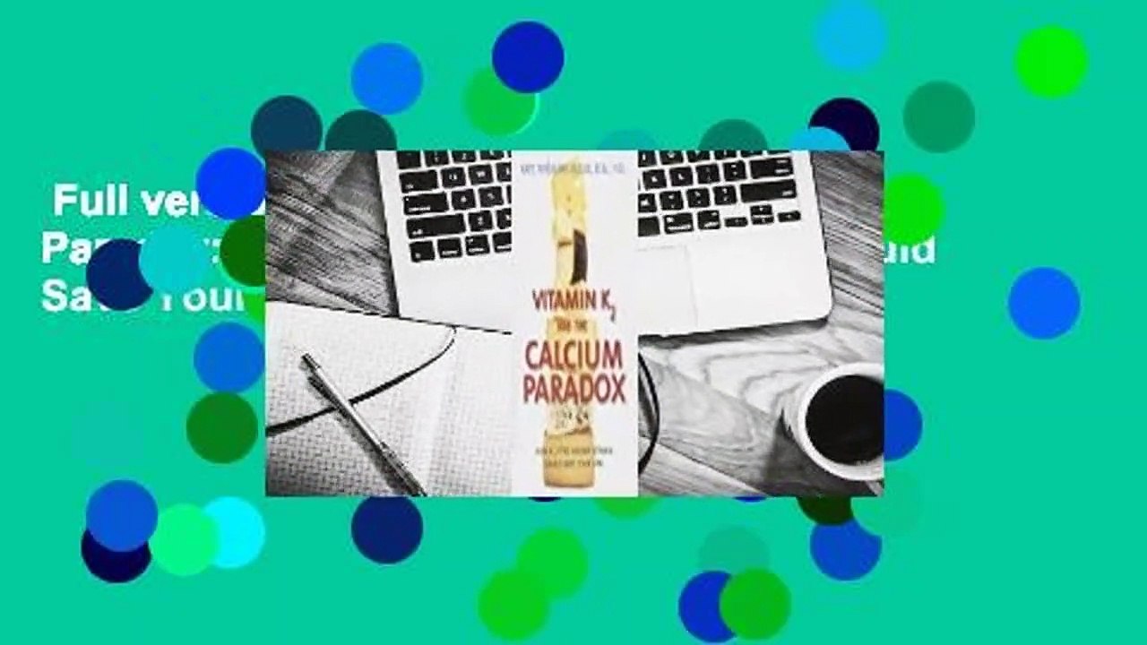 Full version Vitamin K2 and the Calcium Paradox How a LittleKnown