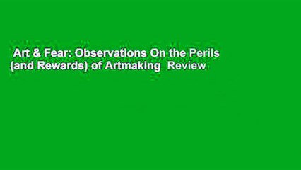 Art & Fear: Observations On the Perils (and Rewards) of Artmaking  Review