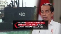 RESMI! Jokowi Naikkan Pangkat Awak Kapal Selam KRI Nanggala-402 dan Beri Penghargaan Bintang Jasa