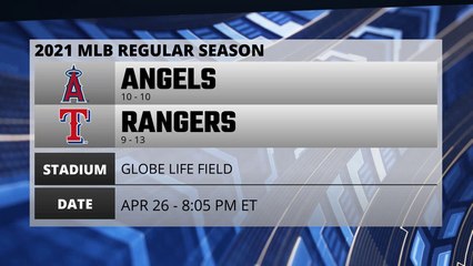 Angels @ Rangers Game Preview for APR 26 -  8:05 PM ET