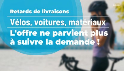 Vélos, voitures, matériaux : les retards de livraison s'accumulent