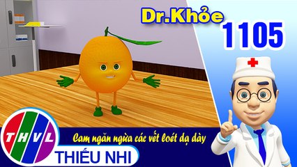 Dr. Khỏe - Tập 1105: Cam ngăn ngừa các vết loét dạ dày