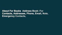 About For Books  Address Book: For Contacts, Addresses, Phone, Email, Note, Emergency Contacts,