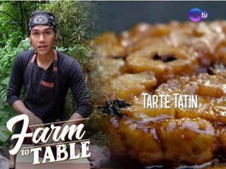 Farm To Table: How to make Pineapple Tarte Tatin