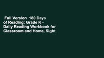 Full Version  180 Days of Reading: Grade K - Daily Reading Workbook for Classroom and Home, Sight