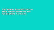 Full Version  Essential Calculus Skills Practice Workbook with Full Solutions  For Kindle