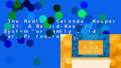 The Redleaf Calendar-Keeper 2021: A Record-Keeping System for Family Child Care Professionals