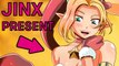 JINX PRESENT  - League of Legends animated