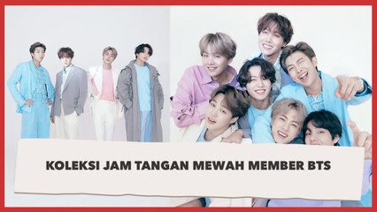 Mewah! Ini Koleksi Jam Tangan Member BTS