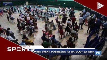 Asian boxing event, posibleng 'di matuloy sa India