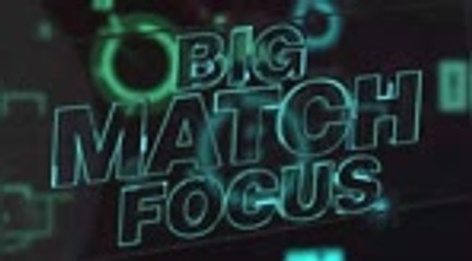 Big Match Focus - Real Madrid v Chelsea