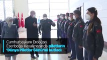 Cumhurbaşkanı Erdoğan, Esenboğa Havalimanında pilotların ‘Dünya Pilotlar Günü’nü kutladı