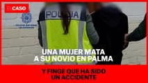 Una mujer mata a su novio en Palma y finge que ha sido un accidente