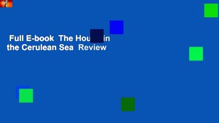 Full E-book  The House in the Cerulean Sea  Review
