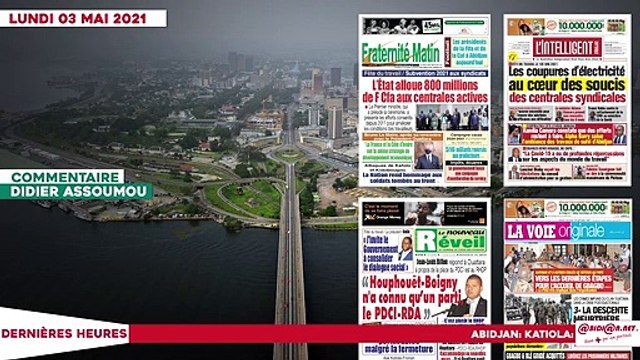 Le titrologue du Lundi 03 Mai 2021/ Fête du travail: les coupures d'électricité au coeur des soucis des centrales syndicales