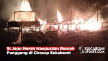 Si Jago Merah Hanguskan Rumah Panggung di Ciracap Sukabumi
