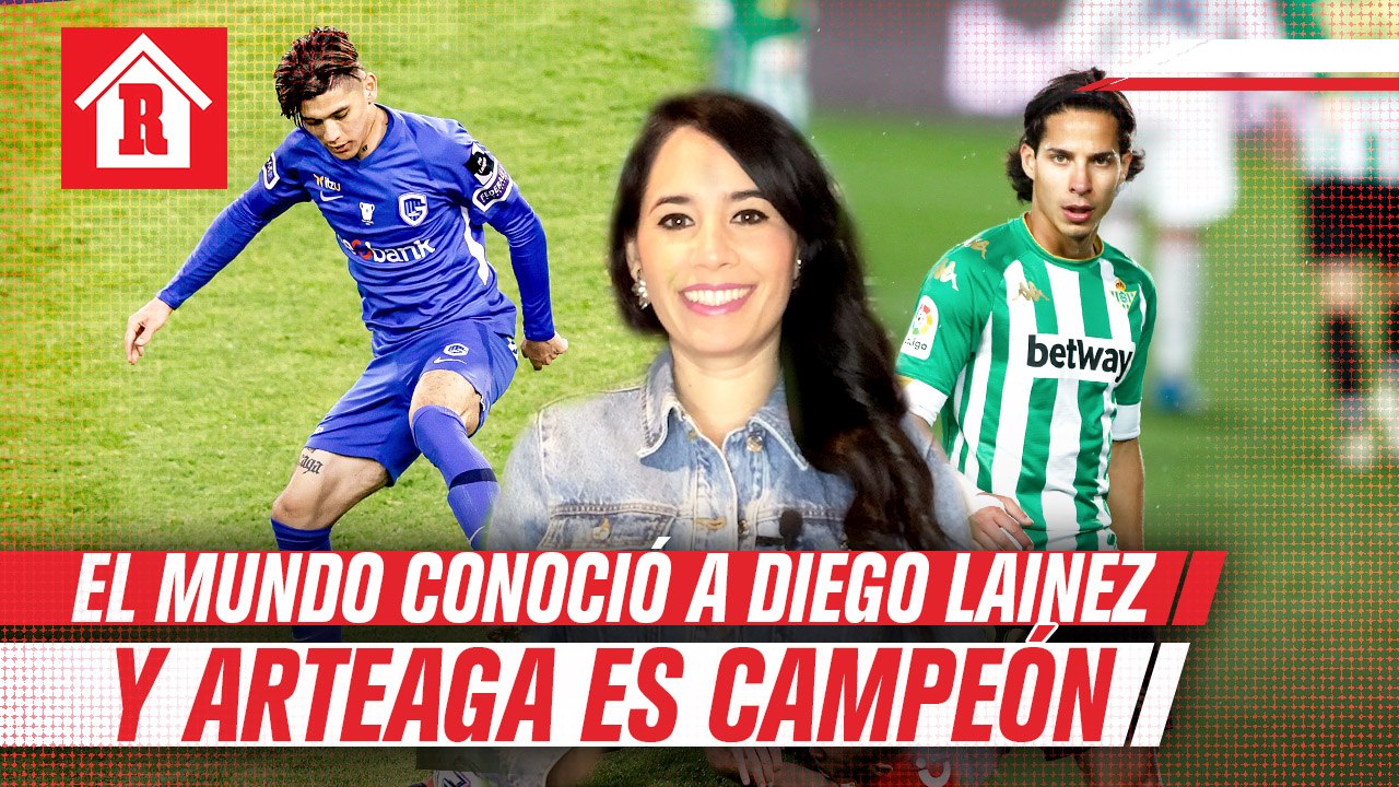 El mundo conoció a Diego Lainez y Gerardo Arteaga es campeón de Bélgica | Mexicanos en Europa