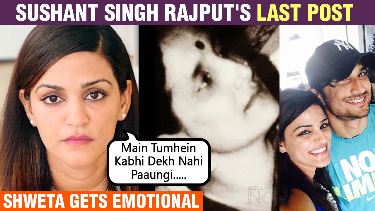 Shweta Singh Kirti Gets Emotional Sharing Sushant's Last Post On Social Media