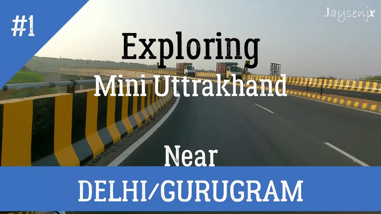 Mini Uttrakhand Near Delhi - Less known travel places near Delhi / NCR