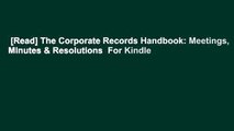 [Read] The Corporate Records Handbook: Meetings, Minutes & Resolutions  For Kindle