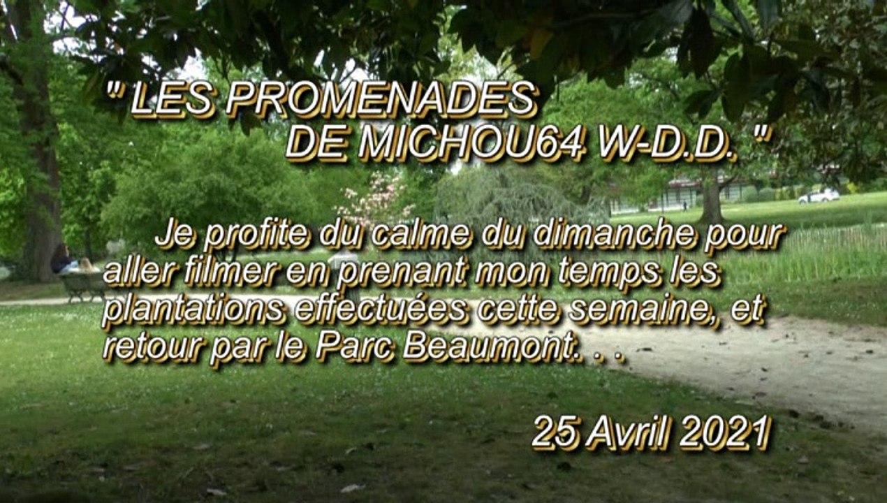 LES PROMENADES DE MICHOU64 W-D.D. - 25 AVRIL 2021 - PAU - CETTE APRÈS MIDI AU PROGRAMME LES PLANTATIONS AU MUSÉE ET TOUR AU PARC BEAUMONT