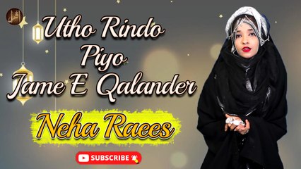 Utho Rindo Piyo Jame E Qalander | Neha Raees | Naat | Iqra In The Name Of Allah