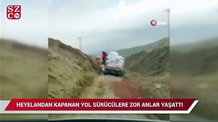 Heyelan nedeniyle kapanan yol sürücülere zor anlar yaşatıyor
