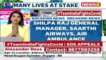 ‘No Air Ambulance Available For Covid Patients’ Says Sarthi Airways General Manager NewsX