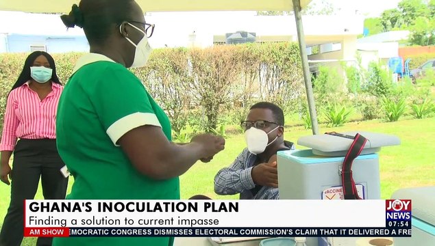 Ghana’s Inoculation Plan: Finding a solution to current impasse - AM Show on JoyNews (27-4-21)