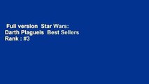 Full version  Star Wars: Darth Plagueis  Best Sellers Rank : #3